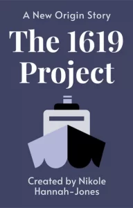 the 1619 project by Nikole Hannah Jones