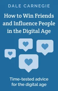 How to Win Friends and Influence People in the Digital Age by Dale Carnegie
