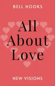 All About Love by Bell Hooks
