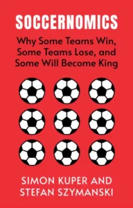 Soccernomics by Simon Kuper and Stefan Szymanski 