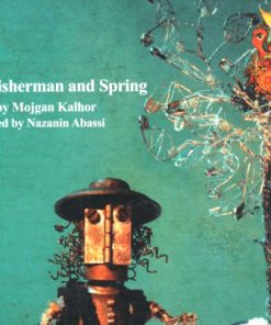 کتاب The Fisherman And Spring | انتشارات کانون پرورش فکری کودکان و نوجوانان