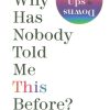 کتاب Why Has Nobody Told Me This Before? | انتشارات آمه