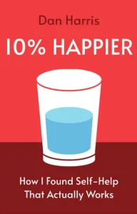 10% Happier by Dan Harris
