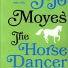 کتاب The Horse Dancer (Jojo Moyes 8) | انتشارات 360 درجه