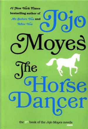 کتاب The Horse Dancer (Jojo Moyes 8) | انتشارات 360 درجه