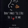 کتاب Don't Wait Til I Die To Love Me | انتشارات آی آی کتاب