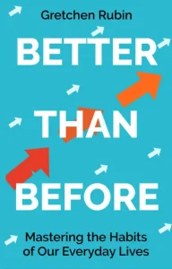 Better Than Before by Gretchen Rubin