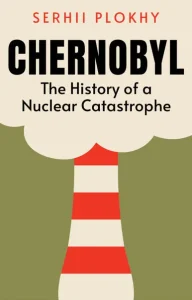 Chernobyl by Serhii Plokhy