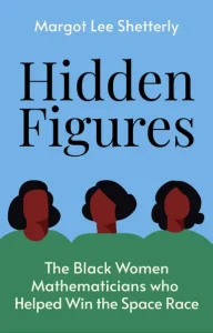 Hidden Figures by Margot Lee Shetterly