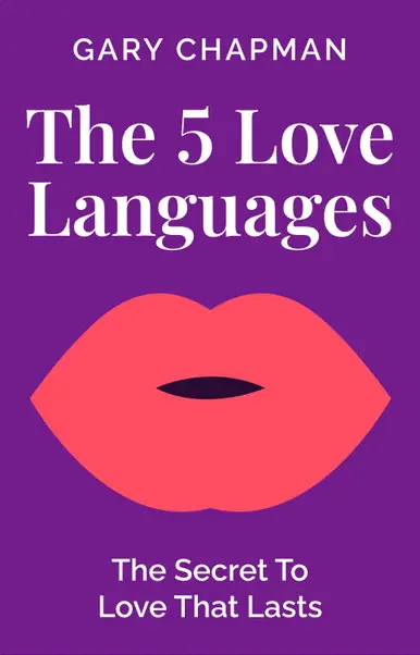 The 5 Love Languages by Gary Chapman 