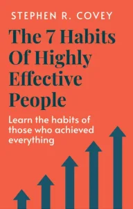 The 7 Habits of Highly Effective People by Stephen R. Covey