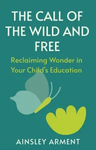 The Call of the Wild and Free by Ainsley Arment