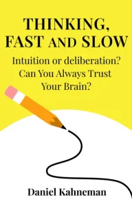 Thinking, Fast and Slow by Daniel Kahnemen