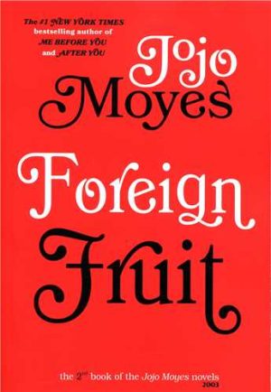 کتاب Foreign Fruit (Jojo Moyes 2) | انتشارات 360 درجه