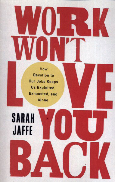 کتاب Work Won't Love You Back | انتشارات آی آی کتاب