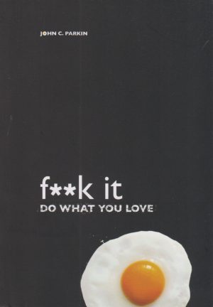 کتاب f**k it do what you love | انتشارات آی آی کتاب