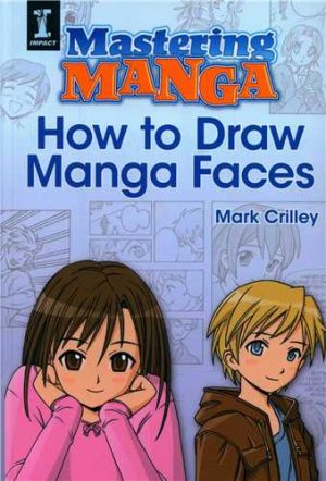 کتاب Mastering Manga, How to Draw Manga Faces | انتشارات الین