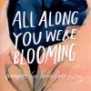 کتاب All Along You Were Blooming | انتشارات زبان ما