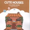 کتاب کتاب رنگ آمیزی CUTE HOUSES (کد 1704) | انتشارات حتمی